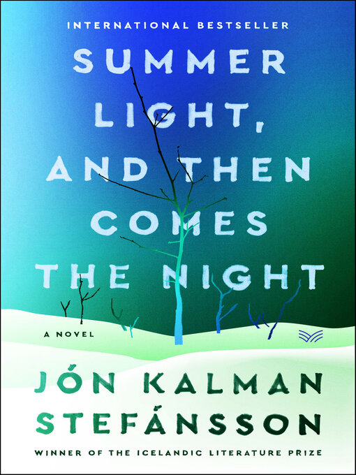 Title details for Summer Light, and Then Comes the Night by Jón Kalman Stefánsson - Wait list